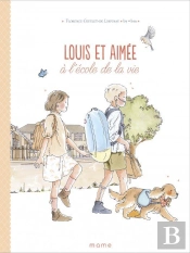 Louis Et Aimée ; À L'École De La Vie