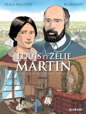 Louis Et Zélie Martin : Plus Dignes Du Ciel Que De La Terre