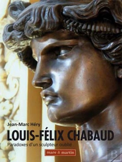 Bertrand.pt - Louis-Félix Chabaud ; Paradoxes D'Un Sculpteur Oublié