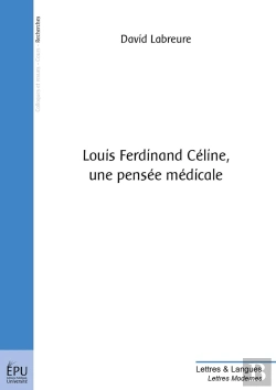 Bertrand.pt - Louis Ferdinand Céline ; Une Pensée Médicale
