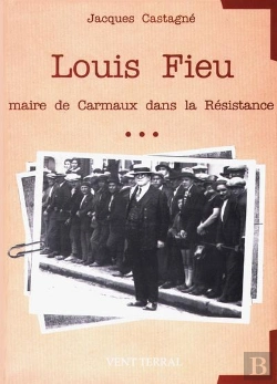 Bertrand.pt - Louis Fieu Maire De Carmaux Dans La Resistance