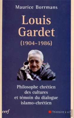 Bertrand.pt - Louis Gardet (1904-1986) ; Philosophe Chrétien Des Cultures Et Témoin Du Dialogue Islamo-Chrétien
