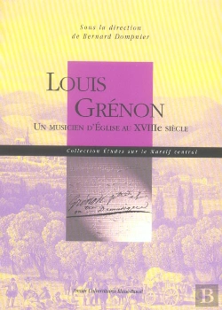 Bertrand.pt - Louis Grenon, Un Musicien D'Eglise Au Xviii Siecle