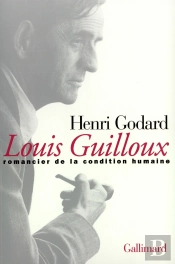Louis Guilloux ; Romancier De La Condition Humaine