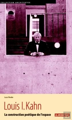 Bertrand.pt - Louis I. Kahn : La Construction Poétique De L'Espace