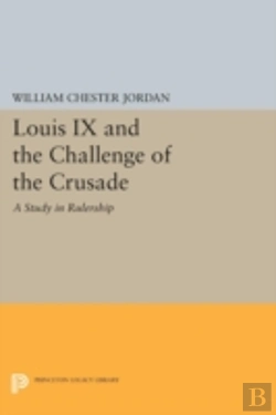 Bertrand.pt - Louis Ix And The Challenge Of The Crusade