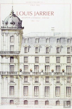 Bertrand.pt - Louis Jarrier 1862-1932, Architecte A Clermont Ferrand