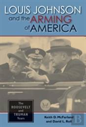 Louis Johnson And The Arming Of America