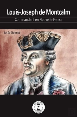 Bertrand.pt - Louis-Joseph De Montcalm : Commandant De La Nouvelle-France