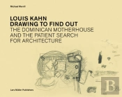 Louis Kahn - Drawing to Find Out