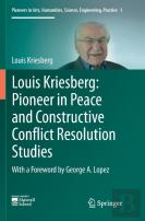 Louis Kriesberg: Pioneer In Peace And Constructive Conflict Resolution Studies