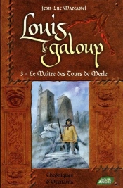 Louis Le Galoup T.3 Maitre Tour