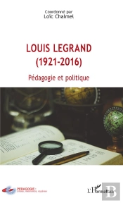 Louis Legrand (1921-2016) Pédagogie Et Politique