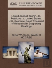 Louis Leonard Kitchin, Jr., Petitioner, V. United States. U.S. Supreme Court Transcript Of Record With Supporting Pleadings