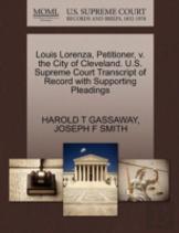 Louis Lorenza, Petitioner, V. The City Of Cleveland. U.S. Supreme Court Transcript Of Record With Supporting Pleadings