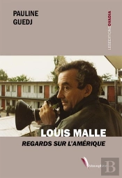 Louis Malle ; Regards Sur L'Amérique