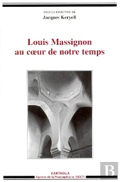 Louis Massignon Au Coeur De Notre Temps