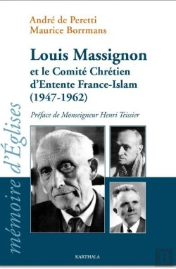 Bertrand.pt - Louis Massignon Et Le Comité Chrétien D'Entente France-Islam (1947-1962)