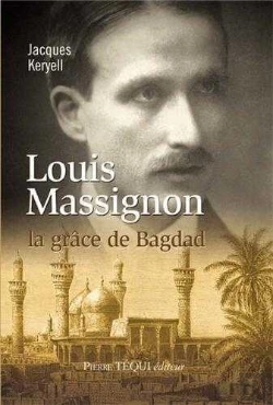 Bertrand.pt - Louis Massignon ; La Grâce De Bagdad