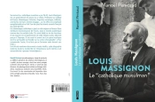Louis Massignon, Le 'Catholique Musulman'