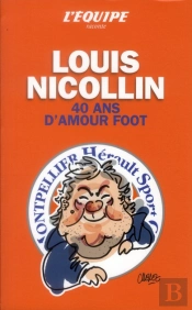 Louis Nicollin, 40 Ans D'Amour Foot