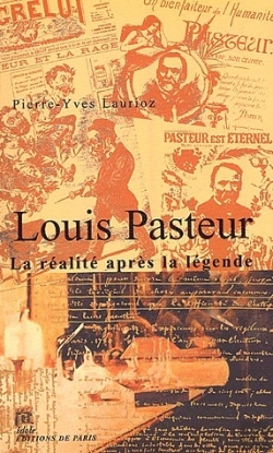 Bertrand.pt - Louis Pasteur : Apres La Legende