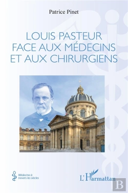 Bertrand.pt - Louis Pasteur Face Aux Medecins Et Aux Chirurgiens