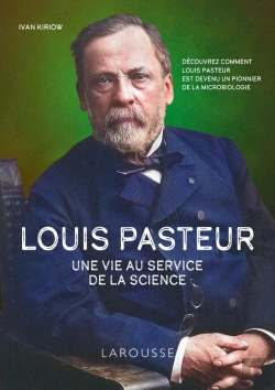 Bertrand.pt - Louis Pasteur : Une Vie Au Service De La Science