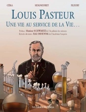 Louis Pasteur : Une Vie Au Service De La Vie