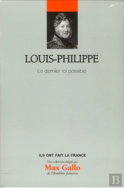 Bertrand.pt - Louis-Philippe - Volume 25. Le Dernier Roi Possible
