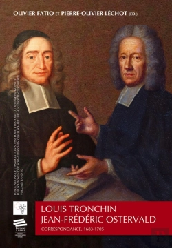 Bertrand.pt - Louis Tronchin - Jean-Frédéric Ostervald : Correspondance, 1683-1705. Publications De L'Association Suisse Pour L'Histoire Du Refuge Huguenot - Publikationen Der Schweizerichen Gesellschaft Für Hugen
