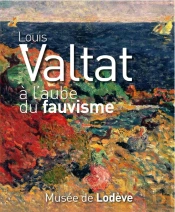 Louis Valtat À L'Aube Du Fauvisme