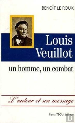 Bertrand.pt - Louis Veuillot - Un Homme, Un Combat