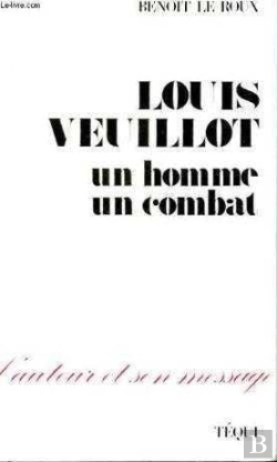 Bertrand.pt - Louis Veuillot - Un Homme, Un Combat