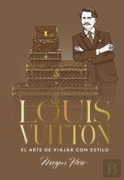 Louis Vuitton. El Arte De Viajar Con Estilo