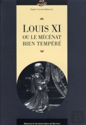 Louis Xi Et Le Mécénat Bien Temperé