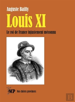 Bertrand.pt - Louis Xi : Le Roi De France Injustement Méconnu