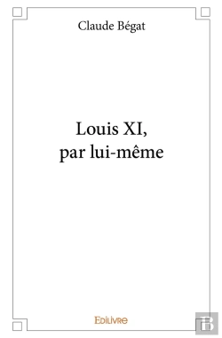 Bertrand.pt - Louis Xi, Par Lui-Même