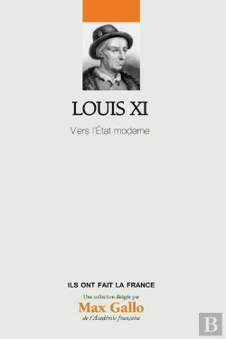 Bertrand.pt - Louis Xi - Vers L'Etat Moderne. Volume 26
