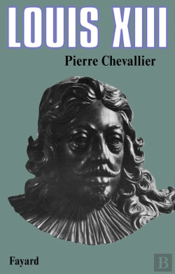 Bertrand.pt - Louis Xiii : Roi Cornélien