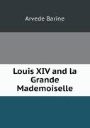 Louis Xiv And La Grande Mademoiselle
