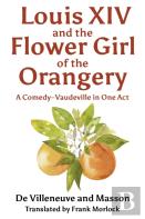 Louis Xiv And The Flower Girl Of The Orangery