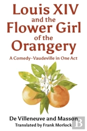 Louis Xiv And The Flower Girl Of The Orangery