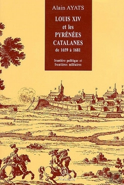 Bertrand.pt - Louis Xiv Et Les Pyrénées Catalanes De 1656 À 1681