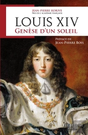 Louis Xiv : Genèse D'Un Soleil