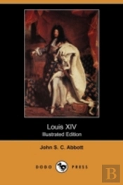 Louis Xiv (Illustrated Edition) (Dodo Pr