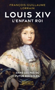 Louis Xiv : L'Enfant Roi