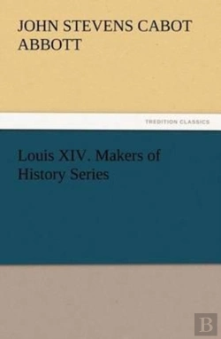 Bertrand.pt - Louis Xiv. Makers Of History Series