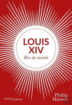 Bertrand.pt - Louis Xiv ;  Roi Du Monde