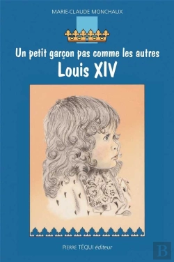Bertrand.pt - Louis Xiv - Un Petit Garçon Pas Comme Les Autres